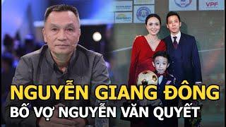 Nguyễn Giang Đông - Bố vợ Nguyễn Văn Quyết: Ái nữ kiếm tiền giỏi, con rể liên tục nhận Quả Bóng Vàng