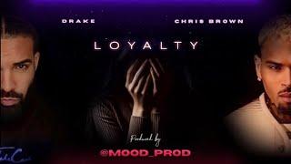 Drake ft. Chris Brown - Loyalty (Produced by Mood Prod)