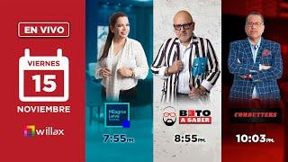 Willax en vivo - MILAGROS LEIVA ENTREVISTA - BETO A SABER - COMBUTTERS - 15/11/2024 | Willax