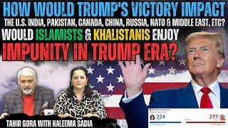 Would Islamists& Khalistanis enjoy impunity in Trump Era?How would Trump's victory impact the world?