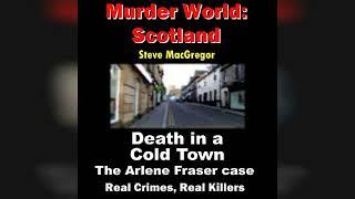 Death in a Cold Town: The Arlene Fraser Case (Murder World: Scotland, Book 2) | Audiobook Sample