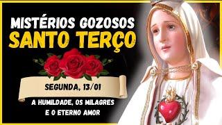 SANTO TERÇO MARIANO  MISTÉRIOS GOZOSOS  SEGUNDA, 13/01