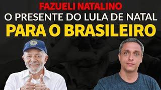 Fazueli Natalino -  LULA presenteia o Brasileiro com um MEGA PACOTE de maldade no Natal