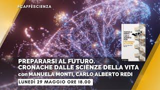 Prepararsi al futuro. Cronache dalle scienze della vita