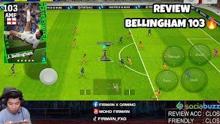 REVIEW BELLINGHAM 103 RATING! SHOOTING BUKAN BIASA BIASA CUI! EFOOTBALL 2024 MOBILE