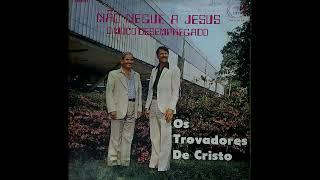 The Troubadours of Christ - Don't Let Go of Jesus - Full LP