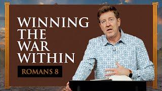 Winning the War Within  |  Romans 08 (Part 2)  |  Gary Hamrick