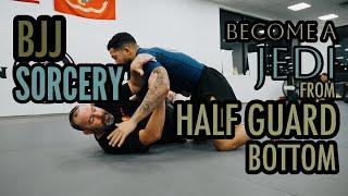 BJJ SORCERY  WATCH THIS to become a JEDI from HALF GUARD BOTTOM