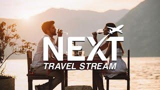 2022 Travel Trends: The Dream Vacation | NEXT Travel Stream