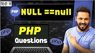 PHP interview questions # compare null data type