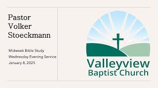 January 8, 2025 Wednesday PM ~ Pastor Volker Stoeckmann