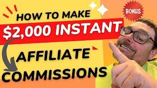 How to Earn Money Online $2,000 Instant Affiliate Commissions for Beginners