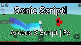 Sonic Script Fe | Arceus X Script | Android