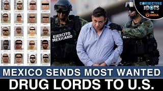 U.S.-Mexico Drug War: Fentanyl, Drug Lords & Cartel Extradition | Connecting The Dots