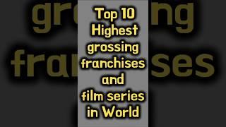 TOP 10 HIGHEST GROSSING FRANCHISES AND FILM SERIES IN WORLD #shorts