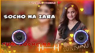 Socho Naa Jara Ye Socho Naa ||  4×4 Remix !!Hindi Love  Dj Song 2023!!Dj Remix