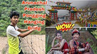 Finally Arunachal Pradesh pongging & hanging bridge @GutkaMaster