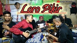 LORO PIKIR||cover pengamen||anak rantau JBC