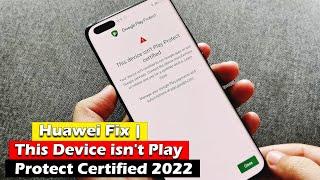 Huawei Fix | This Device isn't Play Protect Certified 2022