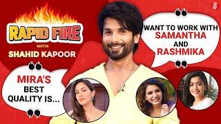 Shahid Kapoor's RAPID FIRE on Mira Rajput, marriage, Kareena Kapoor, Ishaan, Saif & Samantha