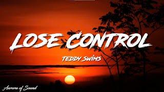 Teddy Swims - Lose Control (Lyrics)