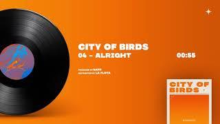 Rayo - 04 ALRIGHT [City Of Birds]