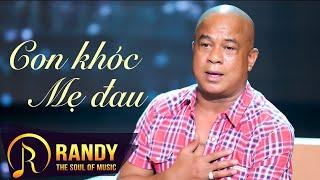 CON KHÓC MẸ ĐAU - RANDY | Ai đang đi tù nghe bài hát này khóc hết nước mắt