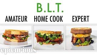 4 Levels of BLT: Amateur to Food Scientist | Epicurious