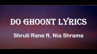 Do Ghoont Song Lyrics|| Nia Sharma|| Shruti Rane|| Musical Hype