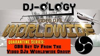 OBS Set Up From The Video DJs Worldwide Group
