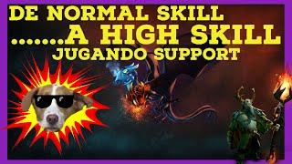 DE NORMAL SKILL A HIGH SKILL JUGANDO SUPPORT