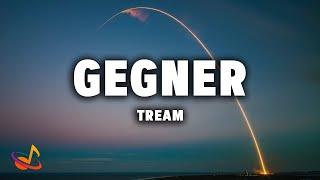 TREAM - GEGNER [Lyrics]