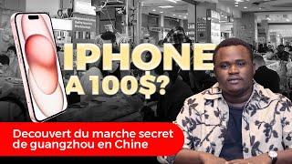 Comment obtenir un iPhone à 100$!!! (Vlog1: Marché Electronique de Guangzhou)