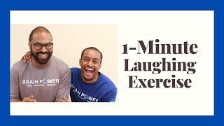 1 min Exercise: Laughing