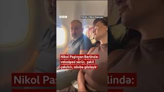 Paşinyan Berlində: velosiped sürür, insanlarla şəkil çəkdirir, növbə gözləyir