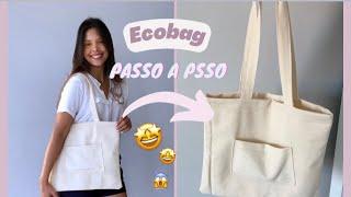 COMO FAZER ECOBAG SIMPLES, PRÁTICA, FÁCIL (algodão cru)