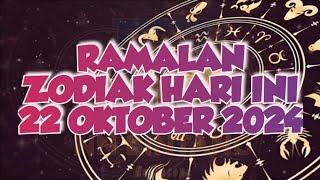 RAMALAN ZODIAK HARI INI 22 OKTOBER 2024