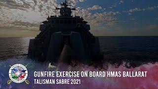 Gunfire exercise on board HMAS Ballarat - Talisman Sabre 2021