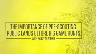 How to Scout Public Lands Before Big Game Hunts with Randy Newberg