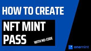 How to create an NFT mint pass (no-code)