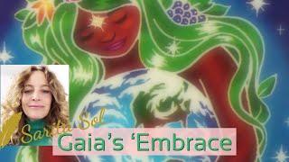 Shamanic journey to feel Gaia's soothing embrace