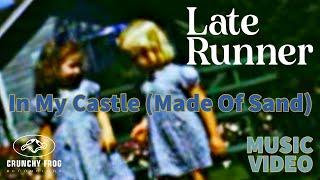 Late Runner - In My Castle (Made Of Sand) (Official Music Video)