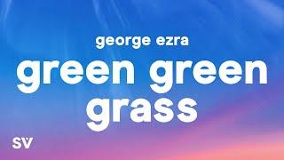 George Ezra - Green Green Grass (Lyrics)
