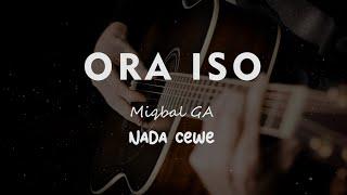 ORA ISO // MIQBAL GA // KARAOKE GITAR AKUSTIK NADA CEWE ( FEMALE )