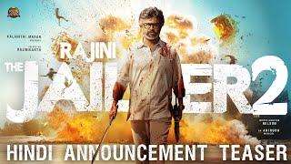 RAJINI THE JAILER 2 - Hindi Announcement teaser | Superstar Rajinikanth|Sun Pictures|Anirudh|Nelson