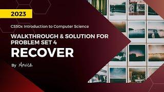 [2023] CS50 - (Week 4) Recover Solution | Walkthrough & Guide for Beginners | By Anvea