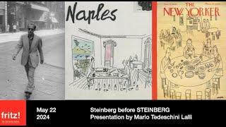 Steinberg before STEINBERG. Presentation by Mario Mario Tedeschini Lalli, 5/22/2024