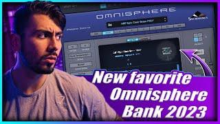 My NEW Favorite Omnisphere Bank 2023