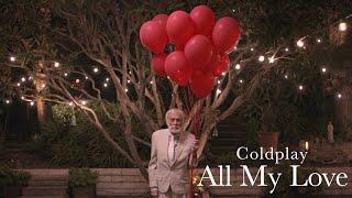 Coldplay - ALL MY LOVE (Official Video)