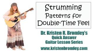 Strumming Patterns for a Relaxed Double-Time Feel - Quick Answer Lesson with Dr. Kristen R. Bromley